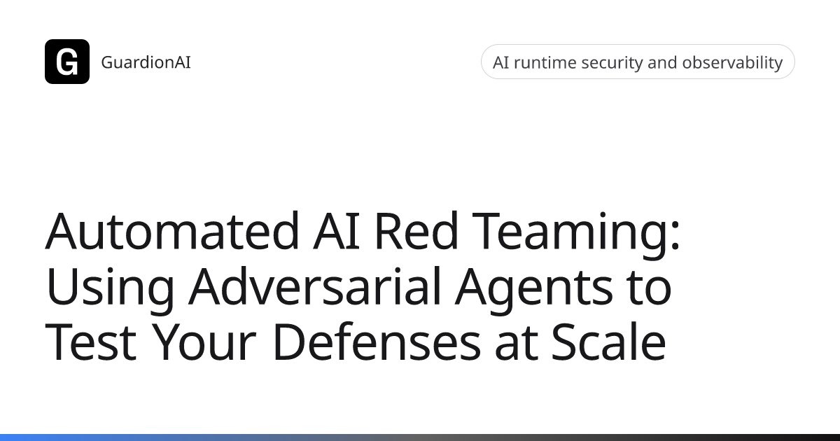 Automated AI Red Teaming: Using Adversarial Agents to Test Your ...