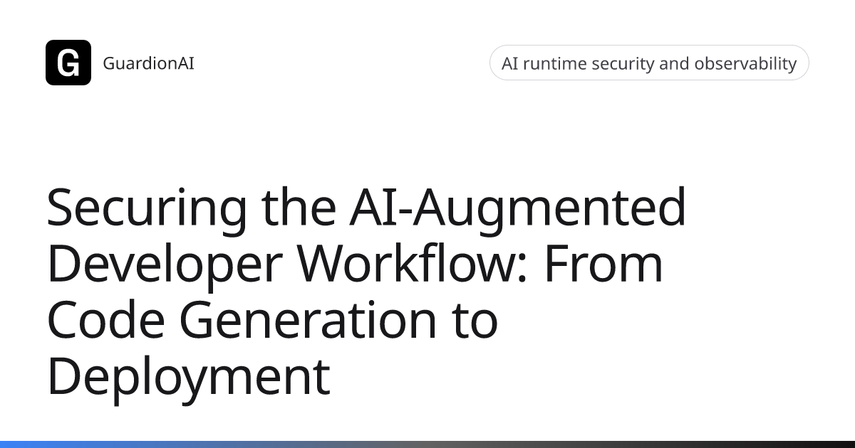 Securing the AI-Augmented Developer Workflow: From Code Generation to ...