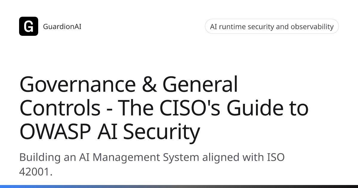 Governance & General Controls - The CISO's Guide to OWASP AI Security ...
