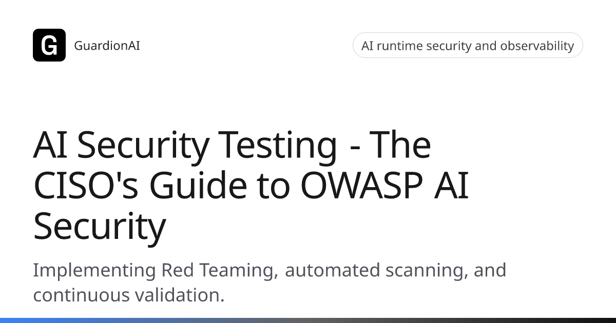 AI Security Testing - The CISO's Guide to OWASP AI Security | GuardionAI