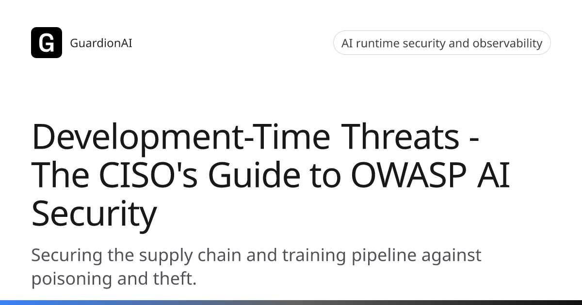Development-Time Threats - The CISO's Guide to OWASP AI Security ...