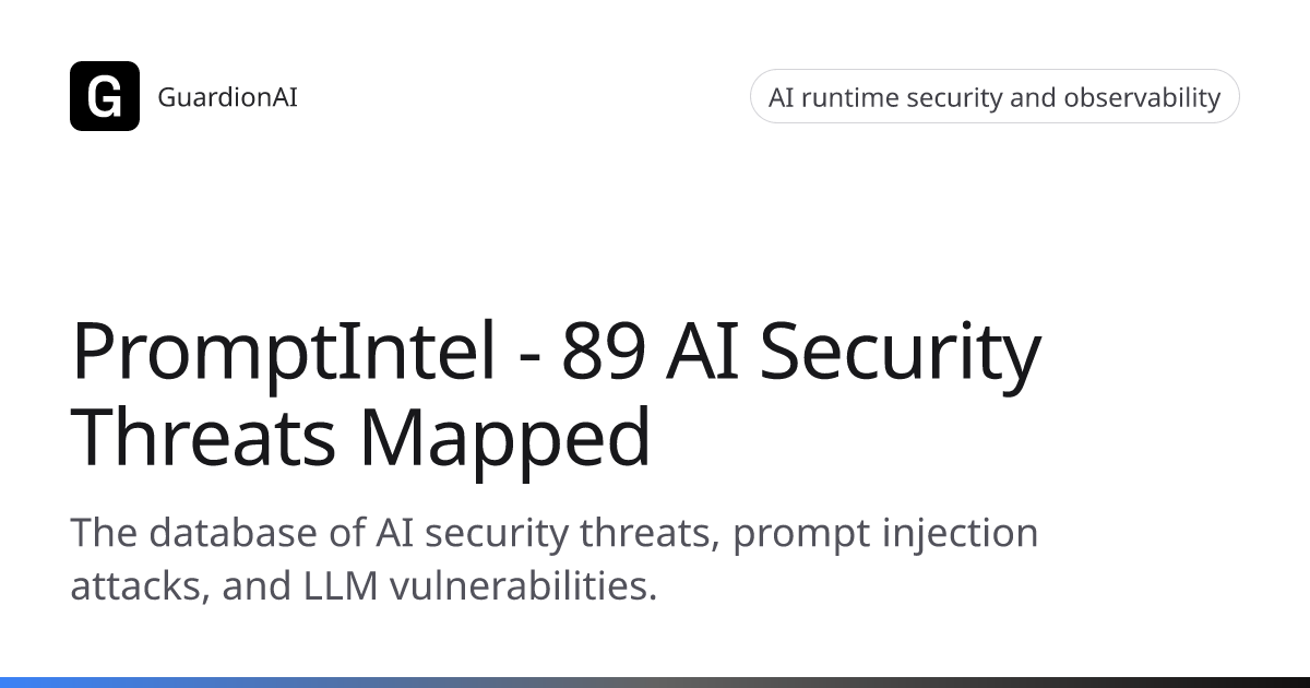 PromptIntel: Prompt Injection & AI Threat Intelligence Database (89 ...