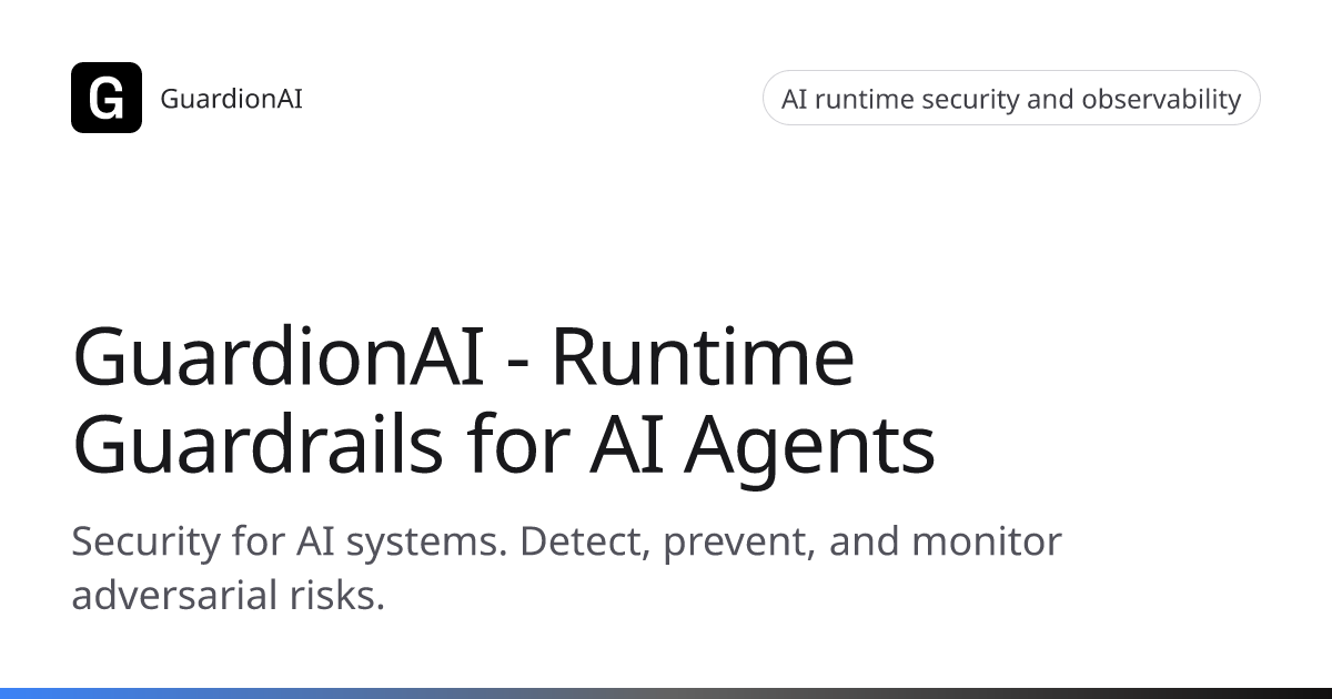 GuardionAI - Runtime Guardrails for AI Agents