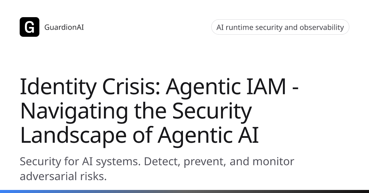 Identity Crisis: Agentic IAM - Navigating the Security Landscape of ...