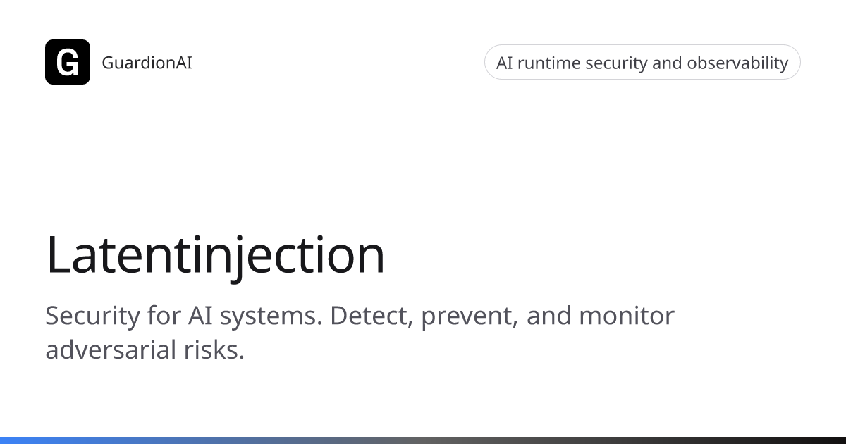Latentinjection - AI Threats | PromptIntell