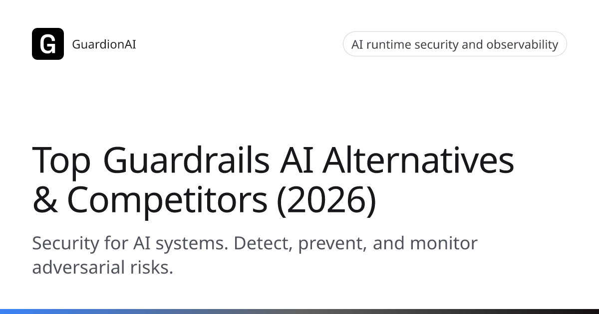 Top Guardrails AI Alternatives & Competitors (2026)